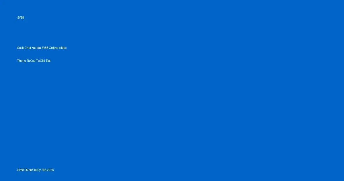 Cách Chơi Xóc Đĩa SV88 Online — Mẹo Thắng Từ Cao Thủ